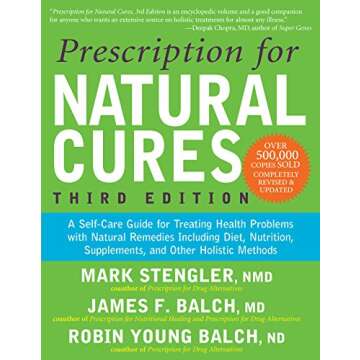 Prescription for Natural Cures (Third Edition): A Self-Care Guide for Treating Health Problems with Natural Remedies Including Diet, Nutrition, Supplements, and Other Holistic Methods