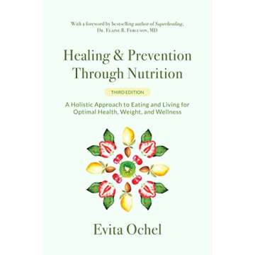 Healing & Prevention Through Nutrition: A Holistic Approach to Eating and Living for Optimal Health, Weight, and Wellness