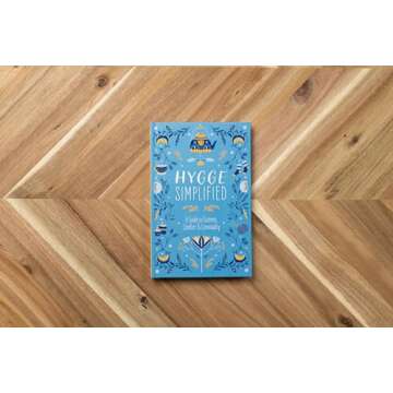 Hygge Simplified: A Guide to Scandinavian Coziness, Comfort and Conviviality (Happiness, Self-Help, Danish, Love, Safety, Change, Housewarming Gift) (A Guide to Scandinavian Happiness)