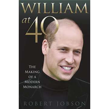 William at 40: The Making of a Modern Monarch