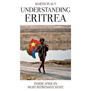 Understanding Eritrea: Inside Africa's Most Repressive State