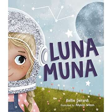 Luna Muna: (Outer Space Adventures of a Kid Astronaut―Ages 4-8)