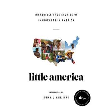 Little America: Incredible True Stories of Immigrants in America