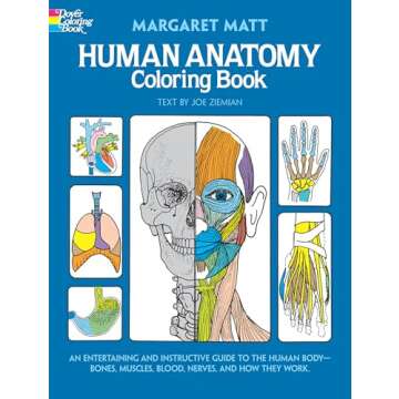 Human Anatomy Coloring Book: an Entertaining and Instructive Guide to the Human Body - Bones, Muscles, Blood, Nerves and How They Work (Coloring Books) (Dover Science For Kids Coloring Books)