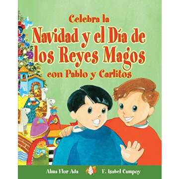 Celebra la Navidad y el Día de los Reyes Magos con Pablo y Carlitos (Cuentos Para Celebrar / Stories To Celebrate) (Spanish Edition)