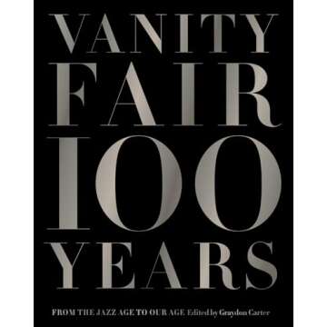 Vanity Fair 100 Years: From the Jazz Age to Our Age