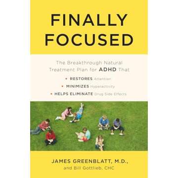 Finally Focused: The Breakthrough Natural Treatment Plan for ADHD That Restores Attention, Minimizes Hyperactivity, and Helps Eliminate Drug Side Effects