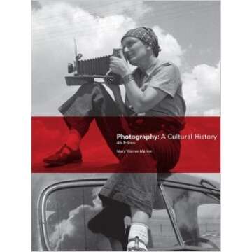 Photography: A Cultural History (4th Edition) by Mary Warner Marien 4 edition