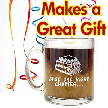 Just One More Chapter Mug - Great Gift for Book Lover and Coffee Lover Friends and Loved Ones