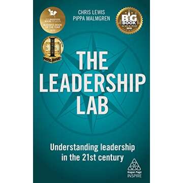 The Leadership Lab: Understanding Leadership in the 21st Century (Kogan Page Inspire)