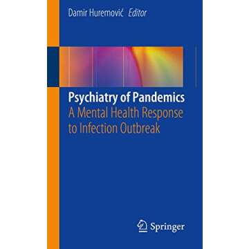 Psychiatry of Pandemics: A Mental Health Response to Infection Outbreak