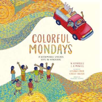 Colorful Mondays: A Bookmobile Spreads Hope in Honduras (Stories from Latin America (SLA))