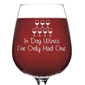 In Dog Wines Funny Wine Glass - Wine Lover Gifts for Women - Dog Mom Gift - Unique Gag Wine Gifts for Dog Lovers - Cool Birthday Present - Fun Wine Glass for Wife, Friend, Sister