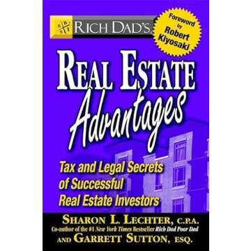 Rich Dad's Real Estate Advantages: Tax and Legal Secrets of Successful Real Estate Investors