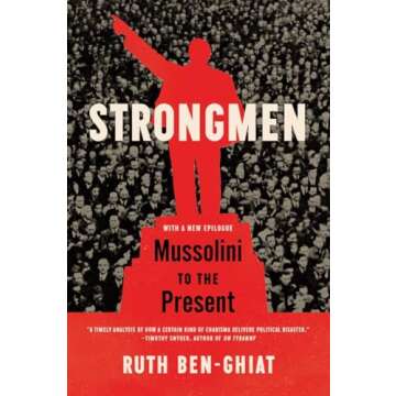 Strongmen: Mussolini to the Present