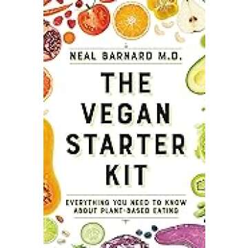 The Vegan Starter Kit: Essential Guide to Plant-Based Eating