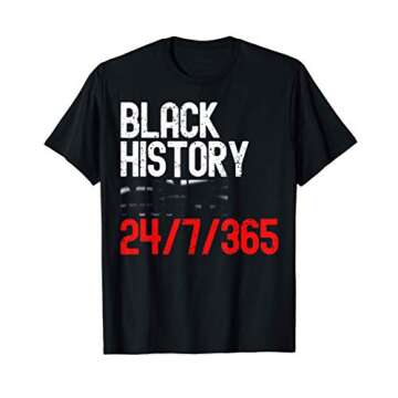 Black History Month, I Am Black History 24/7/365 T-Shirt