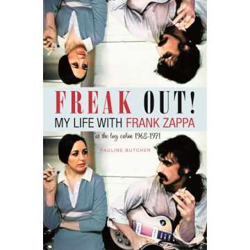 Freak Out! My Life with Frank Zappa: Laurel Canyon 1968 – 1971