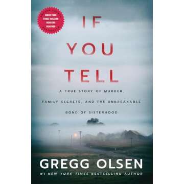 If You Tell: A True Story of Murder, Family Secrets, and the Unbreakable Bond of Sisterhood