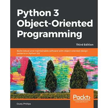 Python 3 Object-Oriented Programming.: Build robust and maintainable software with object-oriented design patterns in Python 3.8