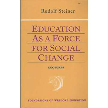 Education as a Force for Social Change: (CW 296, 192, 330/331) (Foundations of Waldorf Education, 4)