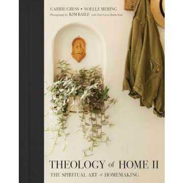 Theology of Home II: The Spiritual Art of Homemaking