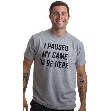 Ann Arbor T-shirt Co. I Paused My Game to Be Here | Funny Video Gamer Gaming Player Humor Joke for Men Women T-Shirt-(Adult,XS) Sport Grey