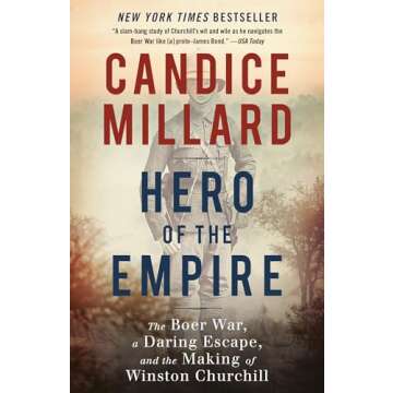 Hero of the Empire: The Boer War, a Daring Escape, and the Making of Winston Churchill