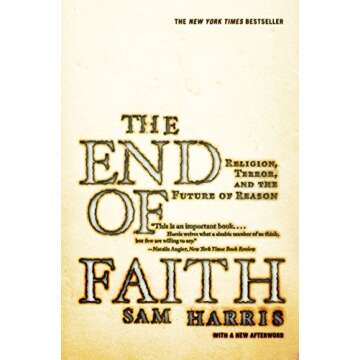 The End of Faith: Religion, Terror, and the Future of Reason