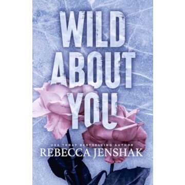 Wild About You: A Second Chance Sports Romance (Wildcat Hockey Book 2)