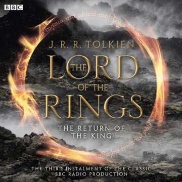 The Lord of the Rings: The Return of the King: A Full-Cast BBC Radio Dramatisation