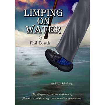 Limping on Water: My 40-year adventure with one of America's outstanding communications companies.