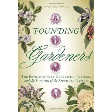 Founding Gardeners: The Revolutionary Generation, Nature, and the Shaping of the American Nation by Andrea Wulf (2011-03-29)