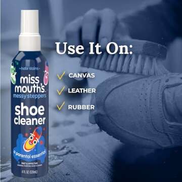 Miss Mouth's Messy Steppers Shoe Cleaner - 4oz Spray Ready To Use Sneaker Cleaner for Rubber, Canvas, Leather to Remove Dirt, Grass, Scuffs from makers of Miss Mouth's Messy Eater Stain Treater