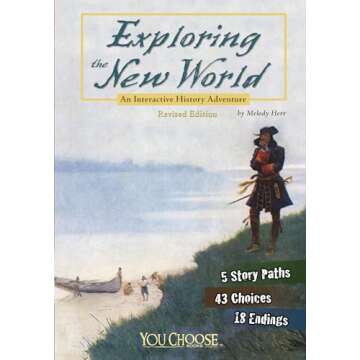 Exploring the New World: An Interactive History Adventure (You Choose: History)