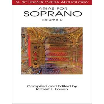 Arias for Soprano, Volume 2: G. Schirmer Opera Anthology