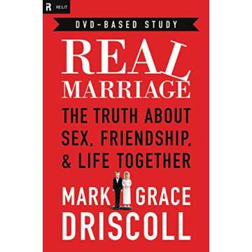 Real Marriage: The Truth About Sex, Friendship & Life Together