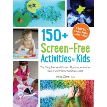 150+ Screen-Free Activities for Kids: The Very Best and Easiest Playtime Activities from FunAtHomeWithKids.com!