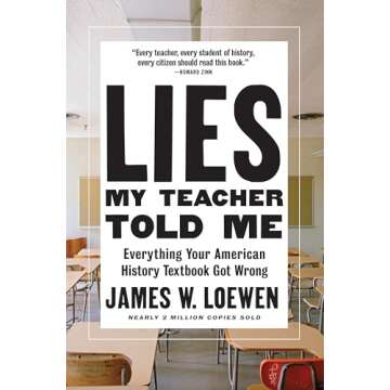 Lies My Teacher Told Me: Everything Your American History Textbook Got Wrong