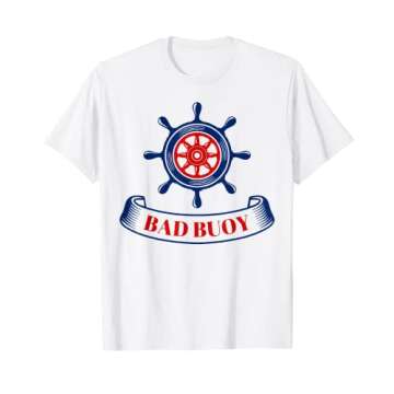 Bad Buoy Nautical Wordplay Boating Sailing Cruise Bad Buoy T-Shirt