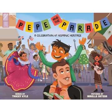 Pepe and the Parade: A Celebration of Hispanic Heritage