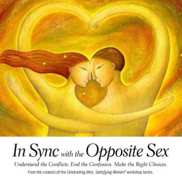 In Sync with the Opposite Sex: Understand the Conflicts, End the Confusion, Make the Right Choices