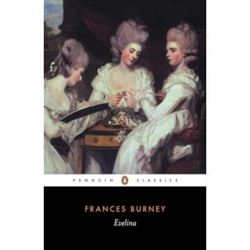 Evelina: or The History of a Young Lady's Entrance into the World (Penguin Classics)