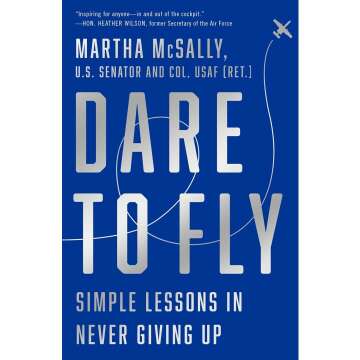 Dare to Fly: Simple Lessons in Never Giving Up