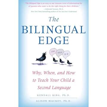 The Bilingual Edge: Why, When, and How to Teach Your Child a Second Language