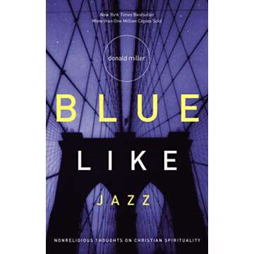 Blue Like Jazz: Nonreligious Thoughts on Christian Spirituality