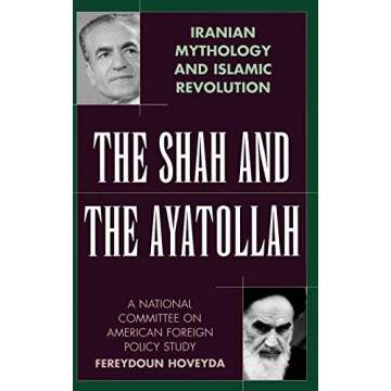 The Shah and the Ayatollah: Iranian Mythology and Islamic Revolution