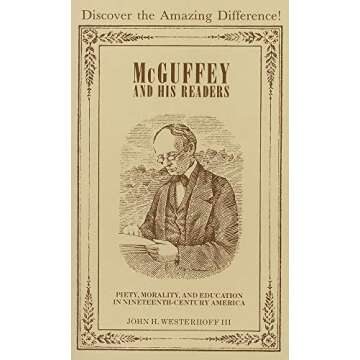 McGuffey and His Readers: Piety, Morality, and Education in Nineteenth-Century America