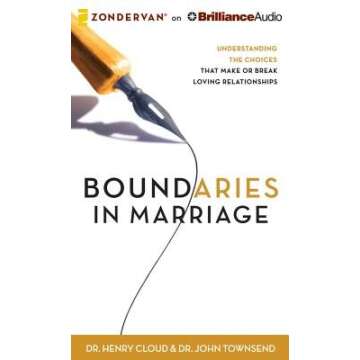 Boundaries in Marriage( Understanding the Choices That Make or Break Loving Relationships)[BOUNDARIES IN MARRIAGE 9D][UNABRIDGED][Compact Disc]