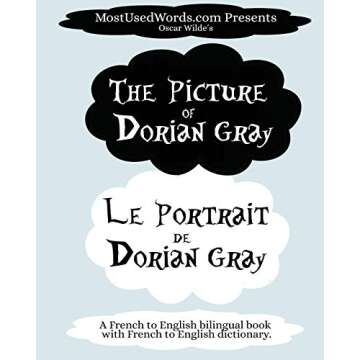 The Portrait of Dorian Gray - Le Portrait de Dorian Gray: A French to English Bilingual Book With French to English Dictionary (French Bilingual Books)